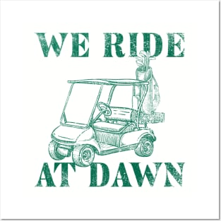 WE RIDE AT DAWN - GOLF TEE Posters and Art